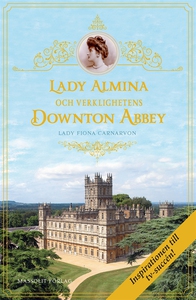 Lady Almina och verklighetens Downton Abbey (e-