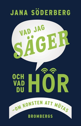 Vad jag säger ... och vad du hör - om konsten a