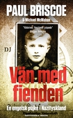Vän med fienden : en engelsk pojke i Nazityskland