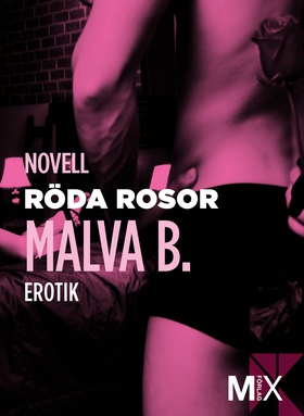 Röda rosor : en novell ur Begär (e-bok) av Malv