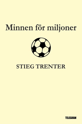 Minnen för miljoner (e-bok) av Stieg Trenter