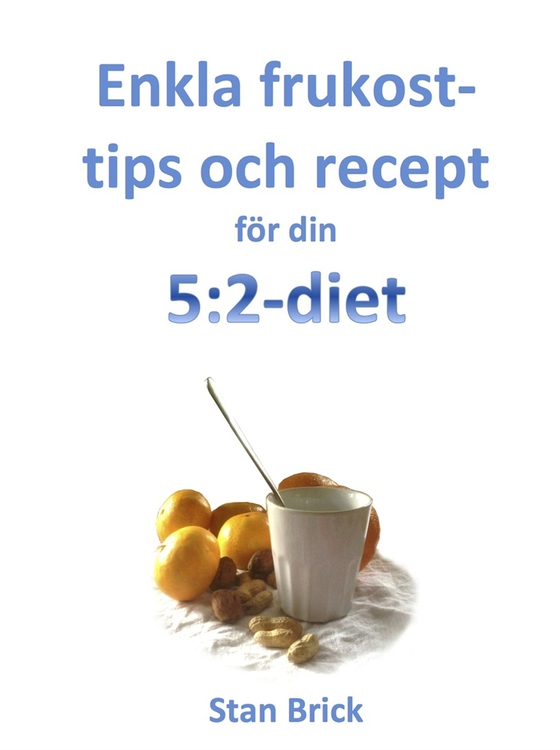 Enkla frukosttips och recept för din 5:2-diet
