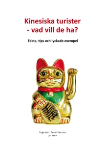 Kinesiska turister - vad vill de ha? : Fakta, t