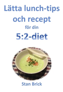 Lätta lunchtips och recept för din 5:2-diet (e-