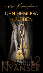 Den hemliga klubben (e-bok) av Lisa Renee Jones
