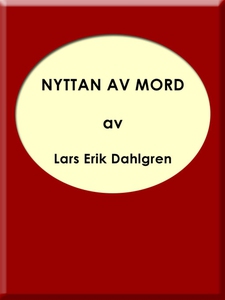 Nyttan av mord (e-bok) av Lars Erik Dahlgren