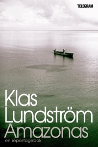 Amazonas : Reportage från jordens lungor (e-bok