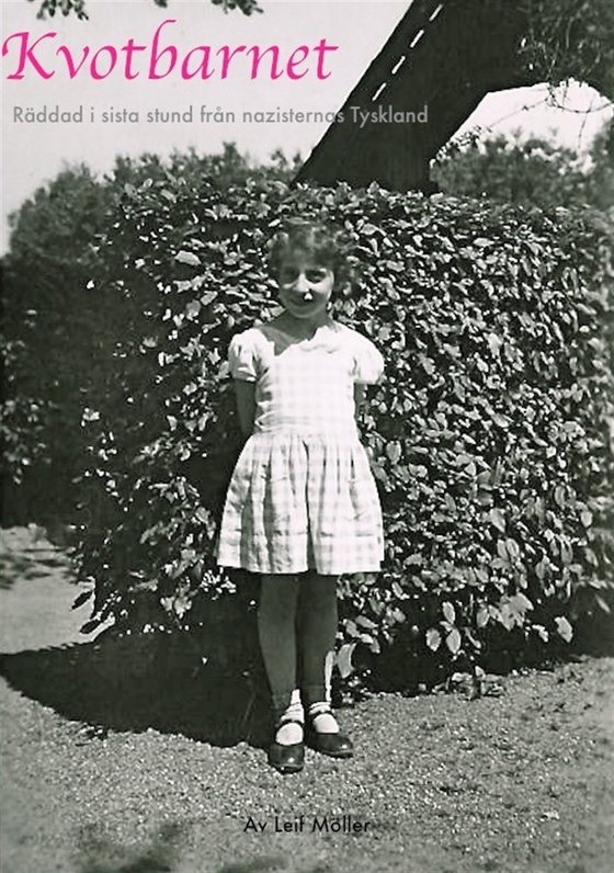 Kvotbarnet, räddad i sista stund från nazisternas Tyskland