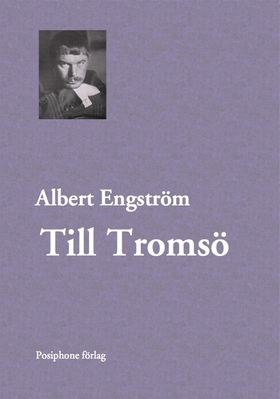 Till Tromsö (e-bok) av Albert Engström