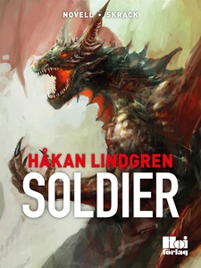 Soldier (e-bok) av Håkan Lindgren, Håkan Lindg