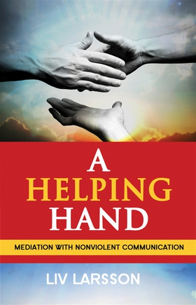 A Helping Hand : Mediation with Nonviolent Comm