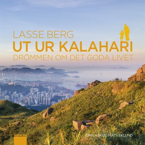 Ut ur Kalahari - drömmen om det goda livet (lju