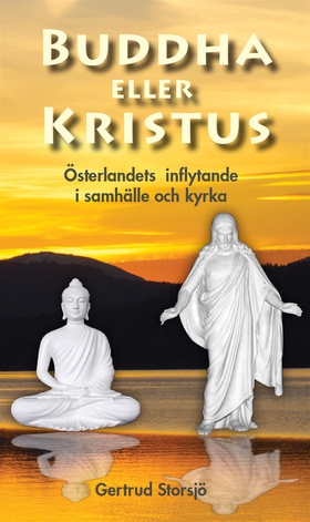 Buddha eller Kristus (e-bok) av Gertrud Storsjö