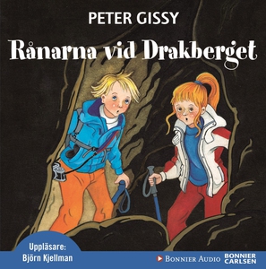 Rånarna vid Drakberget (ljudbok) av Peter Gissy