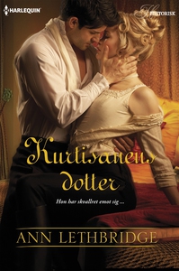Kurtisanens dotter (e-bok) av Ann Lethbridge