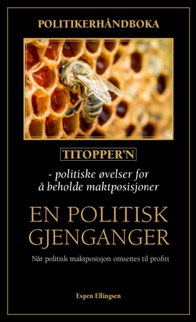 Politikerhåndboka - Ti-topper'n - politiske øvelser for å beholde maktposisjoner (ebok) av Espen Ellingsen