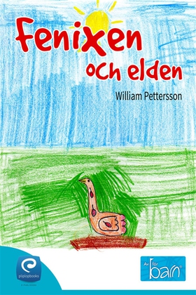 Fenixen och elden (e-bok) av William Pettersson