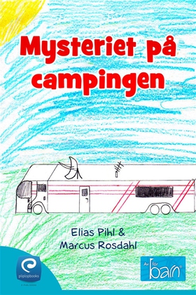 Mysteriet på campingen (e-bok) av Elias Pihl, M