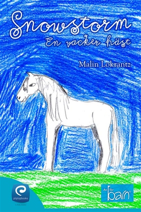 Snowstorm, en vacker häst (e-bok) av Malin Lokr