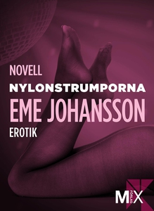 Nylonstrumporna : novell (e-bok) av Eme Johanss