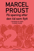 På spaning efter den tid som flytt. 2 : I skuggan av unga flickor i blom