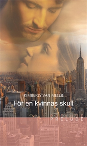 För en kvinnas skull (e-bok) av Kimberly Van Me