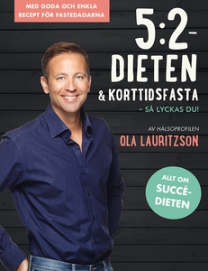 5:2 dieten & korttidsfasta - så lyckas du! (e-b