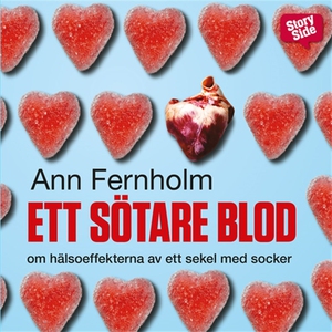 Ett sötare blod : om hälsoeffekterna av ett sek