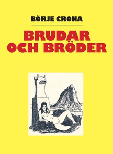 Brudar och bröder (e-bok) av Börje Crona