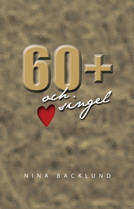 60+ och singel (e-bok) av Nina Backlund