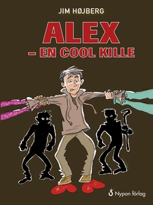Alex - en cool kille (e-bok) av Jim Højberg