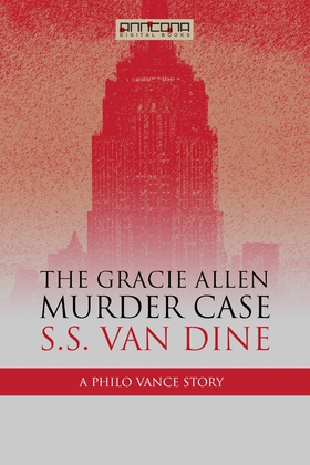 The Gracie Allen Murder Case (e-bok) av S. S. v