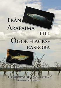 Från Arapaima till Ögonfläcksrasbora: en grundb