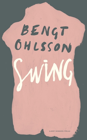 Swing : roman (e-bok) av Bengt Ohlsson