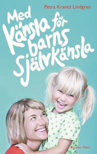 Med känsla för barns självkänsla (e-bok) av Pet