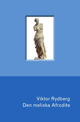 Den meliska Afrodite (e-bok) av Viktor Rydberg