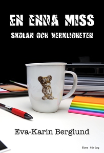 En enda miss : skolan och verkligheten (e-bok)