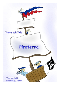 Yngve och Yxla. Piraterna (e-bok) av Katarina T