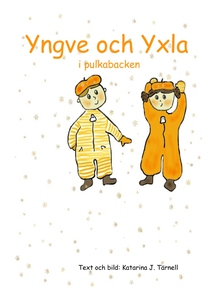 Yngve och Yxla i pulkabacken (e-bok) av Katarin