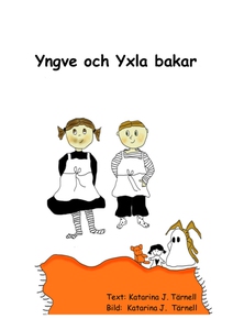 Yngve och Yxla bakar (e-bok) av Katarina Tärnel