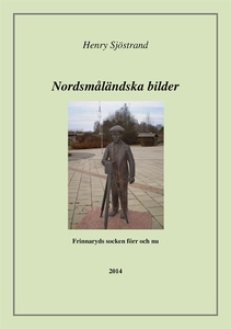 Nordsmåländska bilder : om Frinnaryds socken fö