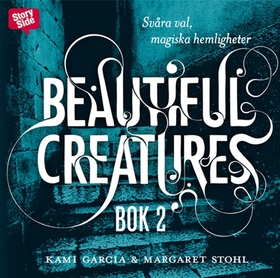 Beautiful creatures Bok 2, Svåra val, magiska h