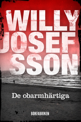 De obarmhärtiga (e-bok) av Willy Josefsson