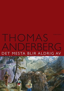 Det mesta blir aldrig av (e-bok) av Thomas Ande