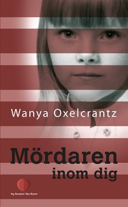Mördaren inom dig (e-bok) av Wanya Oxelcrantz
