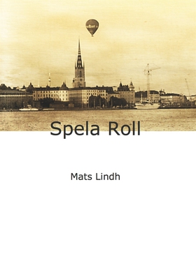 Spela Roll (e-bok) av Mats Lindh