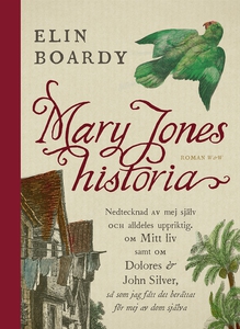 Mary Jones historia : Nedtecknad av mej själv o