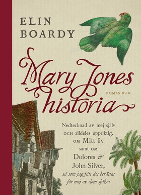 Mary Jones historia : nedtecknad av mej själv o