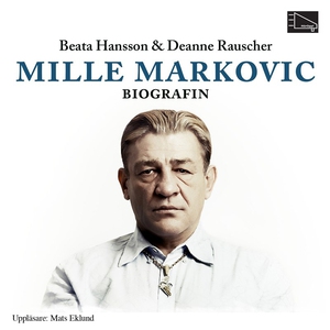 Mille Markovic : Biografin (ljudbok) av Deanne