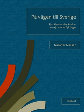 På vägen till Sverige (e-bok) av Namdar Nasser